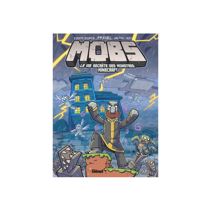 MOBS, La vie secrète des monstres Minecraft  - Tome 03