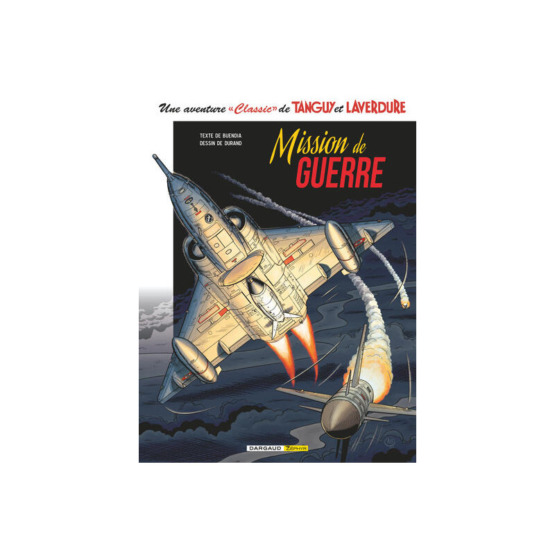 Une aventure Classic de Tanguy & Laverdure  - Tome 8 - Mission de guerre