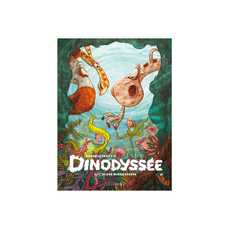 Dinodyssée - Tome 3 - L'algue miraculeuse