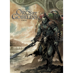Orcs et Gobelins T01 - Turuk
