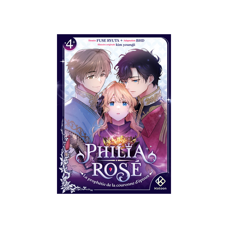 Philia Rosé : La prophétie de la couronne d'épines - Tome 4