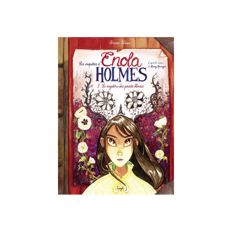 Les enquêtes d'Enola Holmes - tome 3 Le mystère des pavots blancs
