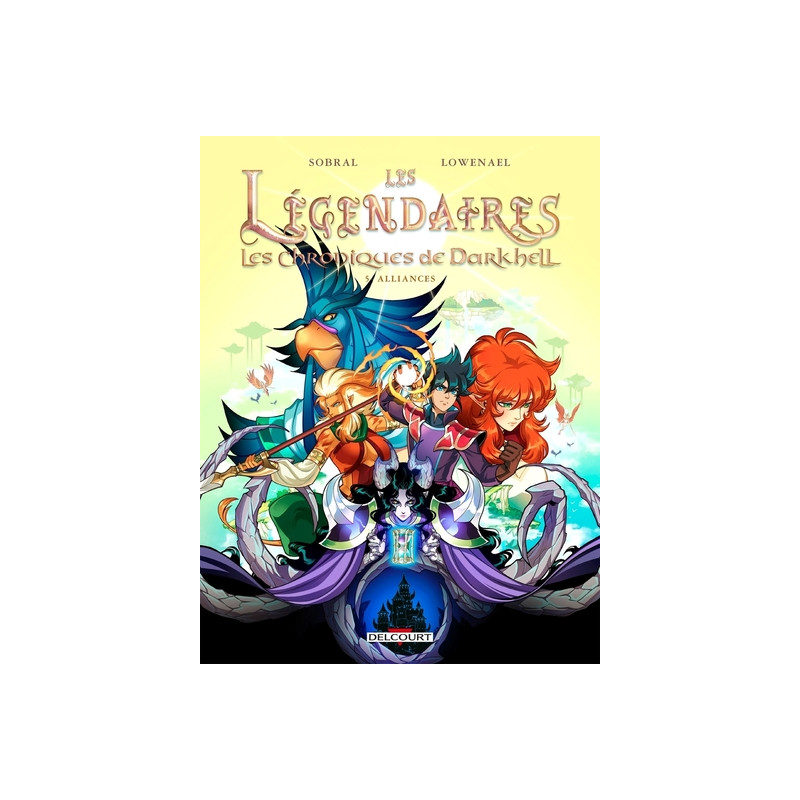 Les Légendaires - Les Chroniques de Darkhell T05 - Alliances
