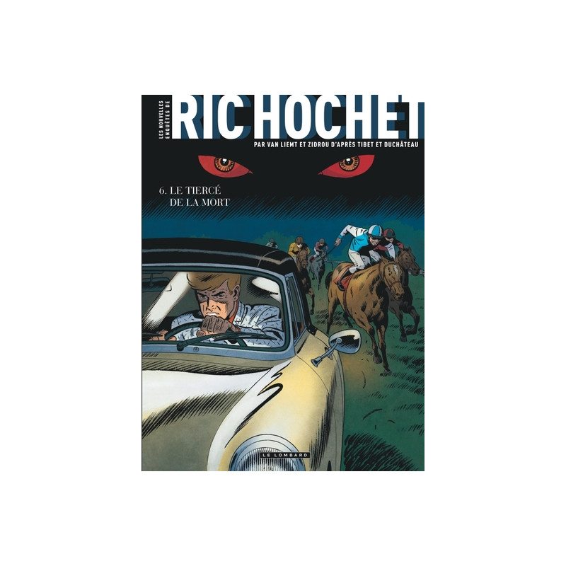 Les Nouvelles Enquêtes de Ric Hochet - Tome 6 - Le Tiercé de la Mort