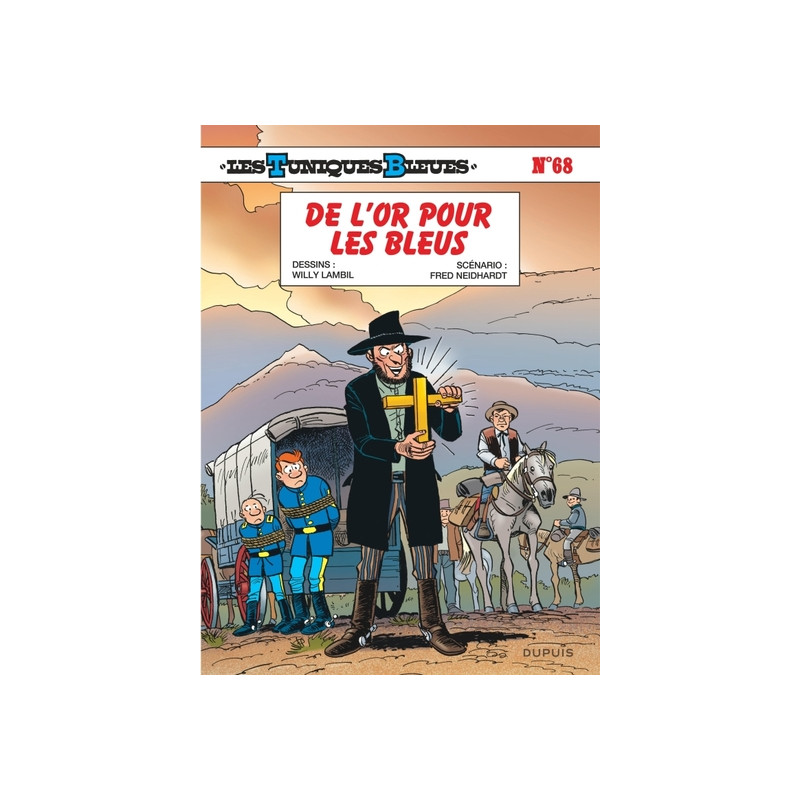 Les Tuniques Bleues - Tome 68 - De l’or pour les Bleus
