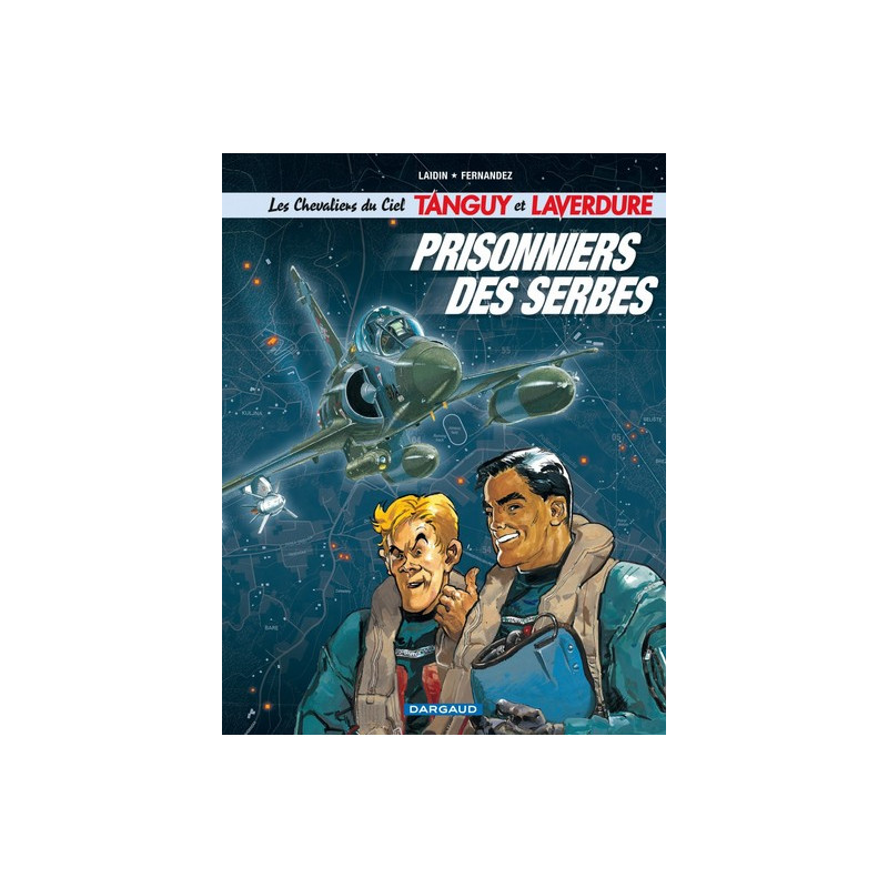 Les Chevaliers du ciel Tanguy et Laverdure - Tome 1 - Prisonniers des Serbes
