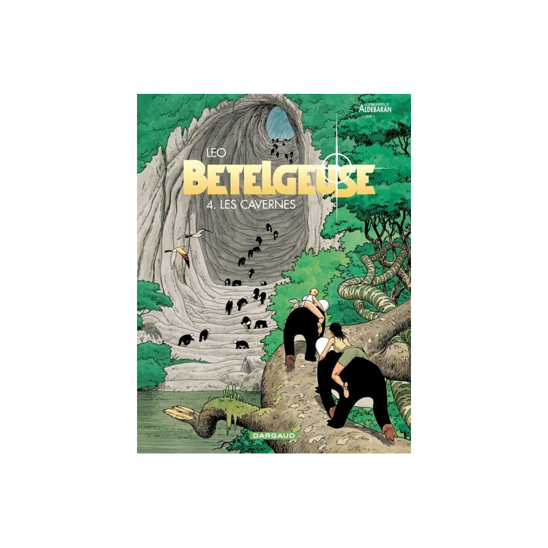 Bételgeuse - Tome 4 - Les Cavernes