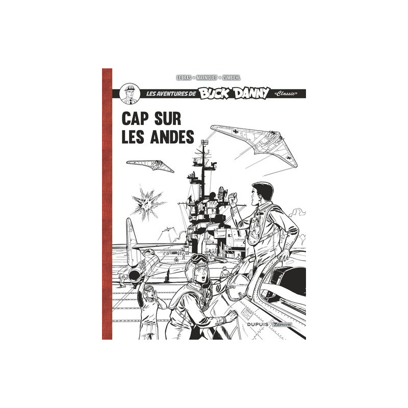 Buck Danny Classic - Récit complet - Cap sur les Andes