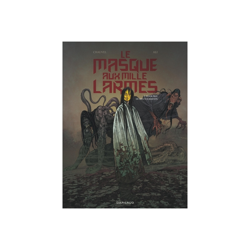 Le Masque aux mille larmes - Tome 2 - Pour prix de mes tourments