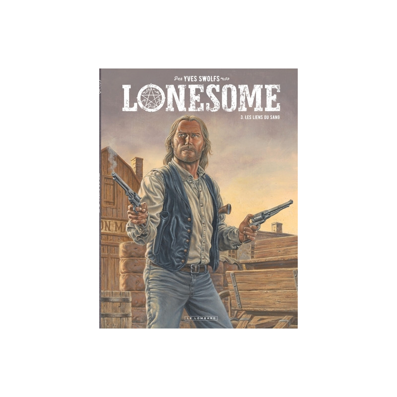 Lonesome - Tome 3 - Les liens du sang