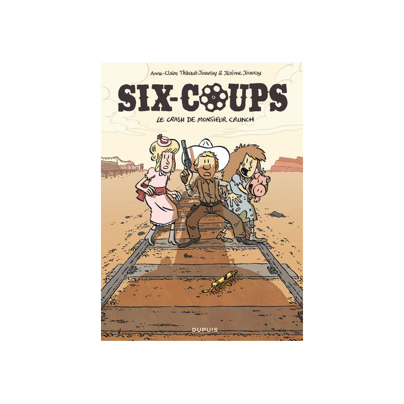 Six-coups - Tome 1 - Le crash de monsieur Crunch