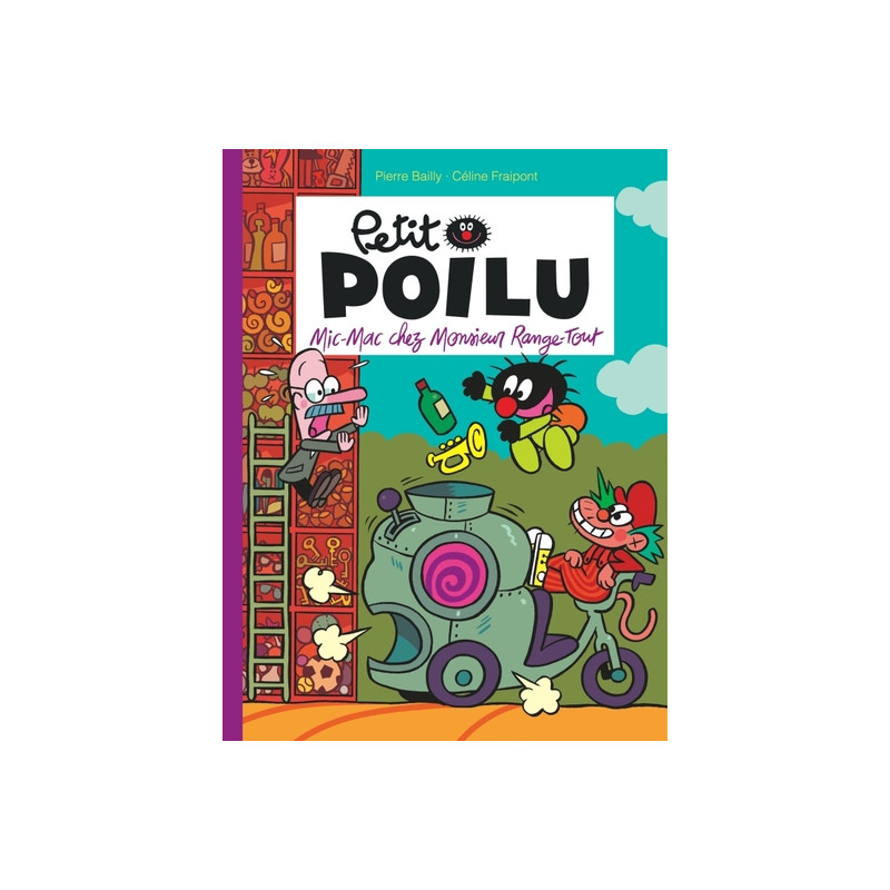 Petit Poilu - Tome 22 - Mic-Mac chez Monsieur Range-Tout