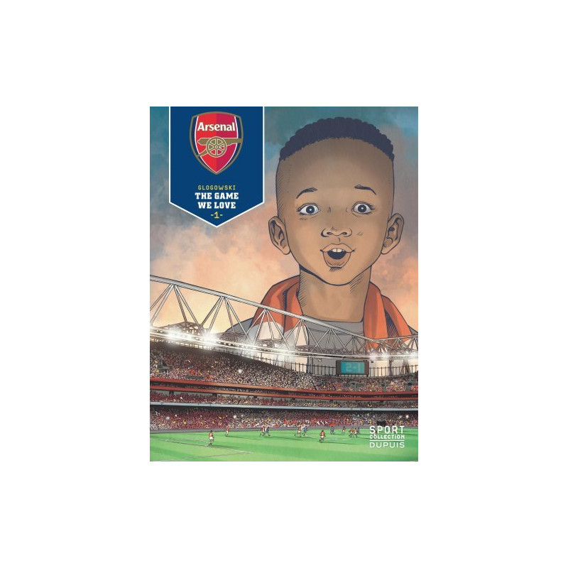Arsenal F.C. - Tome 1 - The Game We Love