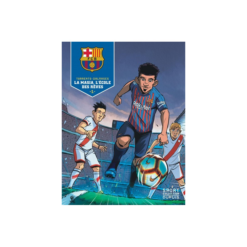 F.C. Barcelone - Tome 1 - La Masia, l'école des rêves