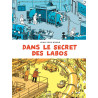 Dans le secret des labos - Visitez les plus grands sites scientifiques et techniques de France et alentours