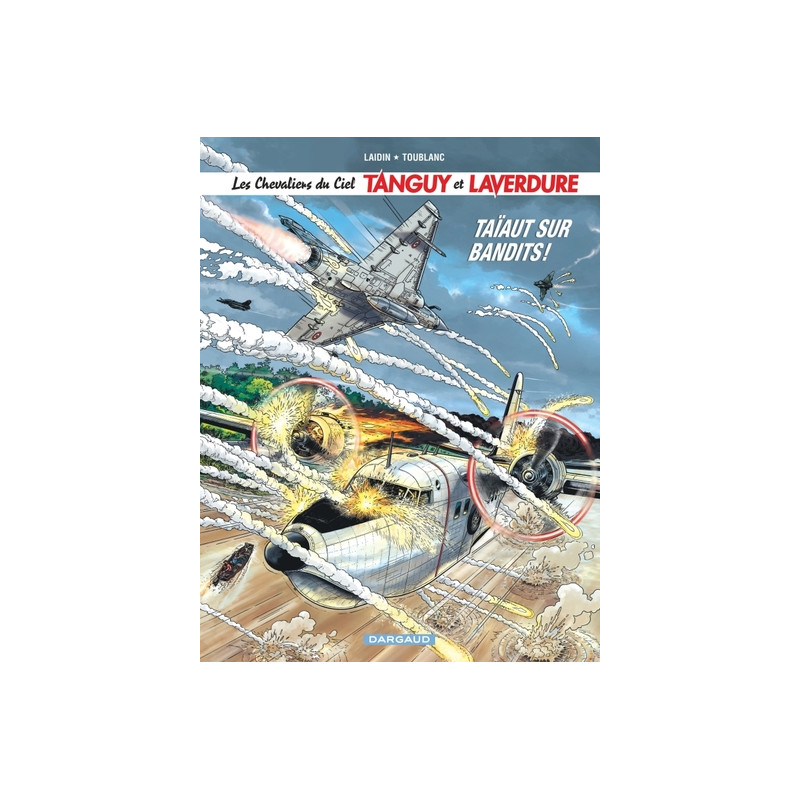 Les Chevaliers du ciel Tanguy et Laverdure - Tome 4 - Taïaut sur Bandits !