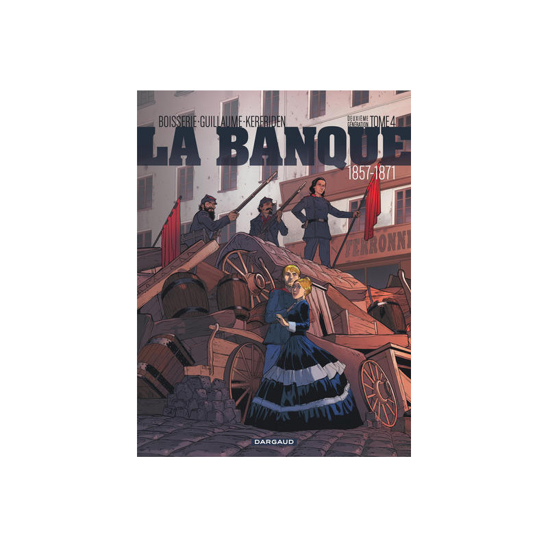 La Banque - Tome 4 - 1857-1871 - Deuxième Génération