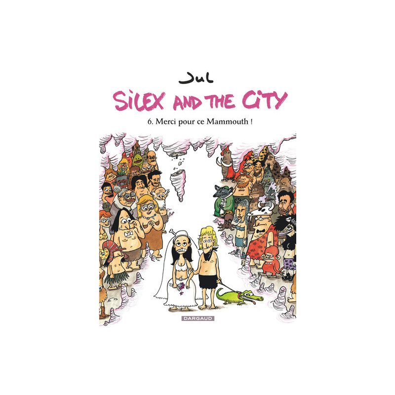 Silex and the city - Tome 6 - Merci pour ce Mammouth !