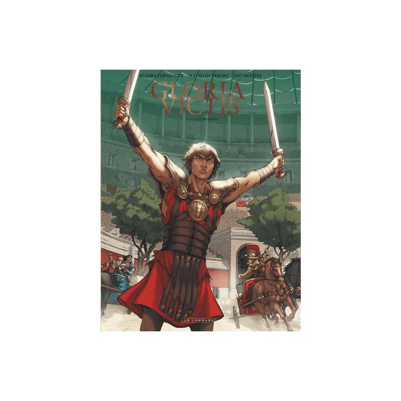 Gloria Victis - Tome 4 - Gloria Victis - Ludi Romani