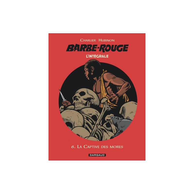 Barbe-Rouge - Intégrales - Tome 6 - La Captive des mores