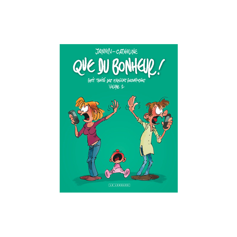 Intégrale Que du bonheur - Tome 2 - Que du bonheur - Petit traité des familles recomposées - volume 2