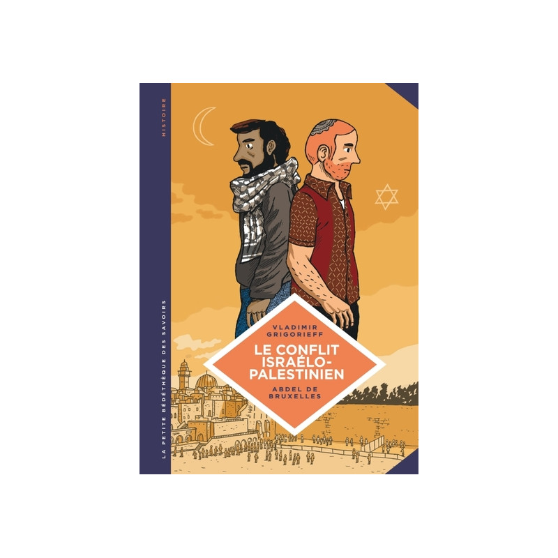La petite Bédéthèque des Savoirs - Tome 18 - Le Conflit israélo-palestinien. Deux peuples condamnés à cohabiter