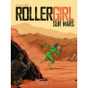 Trish Trash, rollergirl sur Mars - Rollergirl sur Mars - Intégrale complète