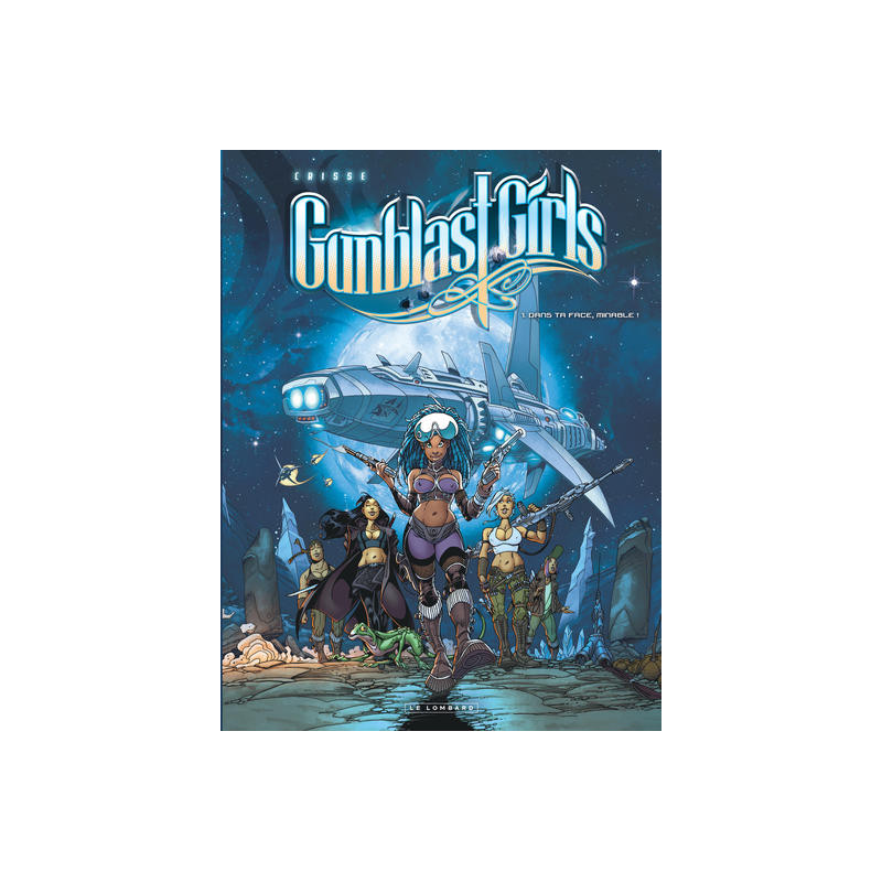 Gunblast Girls - Tome 1 - Dans ta face, minable!
