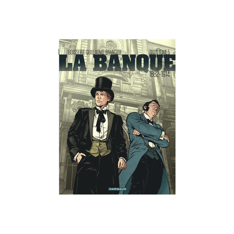 La Banque - Tome 5 - 1882-1914 - Troisième Génération