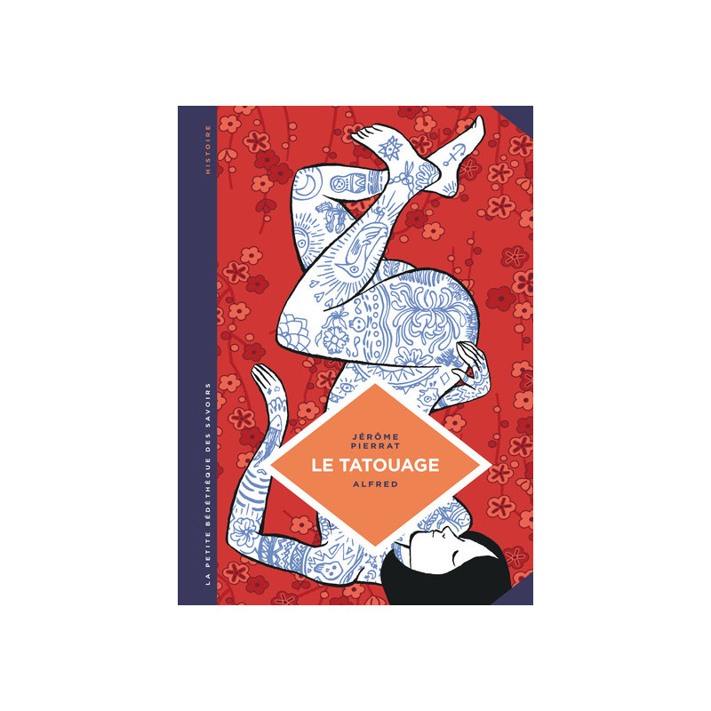 La petite Bédéthèque des Savoirs - Tome 8 - Le Tatouage. Histoire d'une pratique ancestrale.