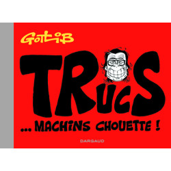 Trucs... Machins chouette !