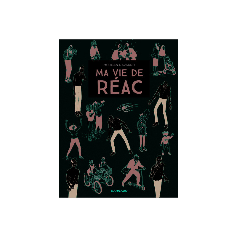 Ma vie de réac - Tome 1 - Ma vie de réac - tome 1