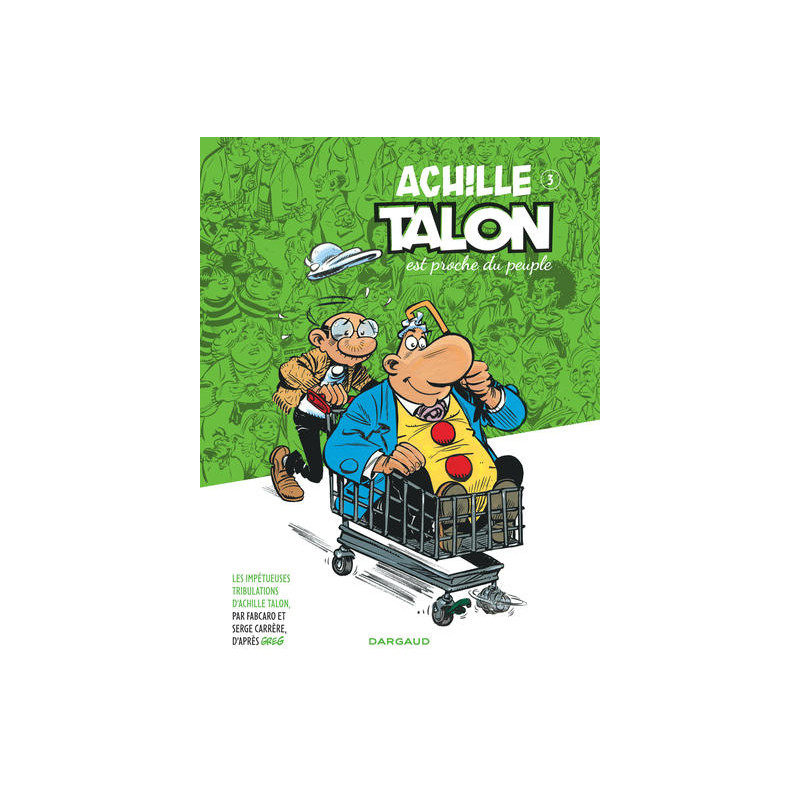 Les Impétueuses Tribulations d'Achille Talon - Tome 3 - Achille Talon est proche du peuple