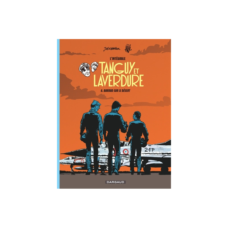 Les aventures de Tanguy et Laverdure - Intégrales - Tome 6 - Baroud sur le désert