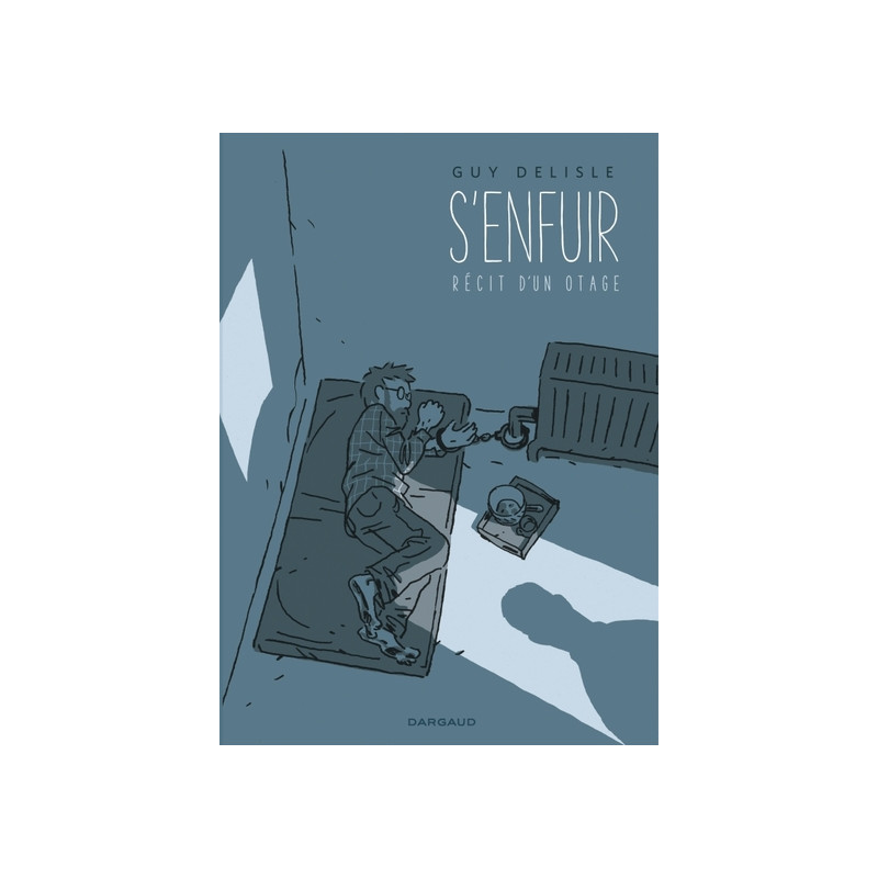 S'enfuir. Récit d'un otage. - S'enfuir. Récit d'un otage.