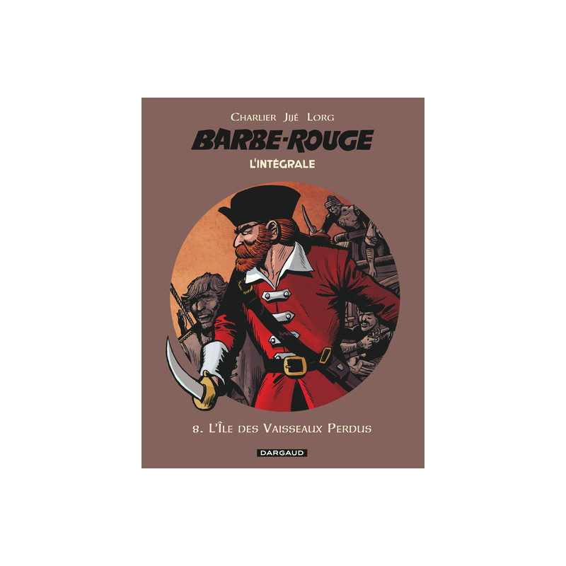 Barbe-Rouge - Intégrales - Tome 8 - L'Île des vaisseaux perdus
