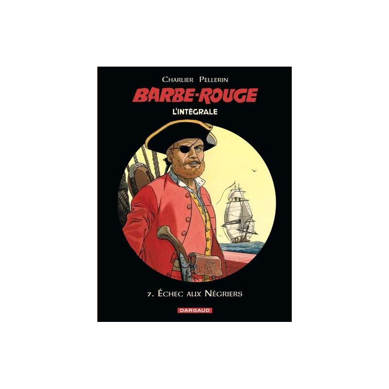 Barbe-Rouge - Intégrales - Tome 7 - Échec aux négriers