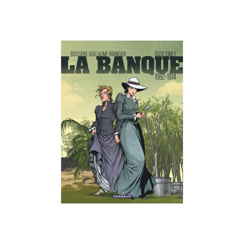La Banque - Tome 6 - 1882-1914 - Troisième Génération