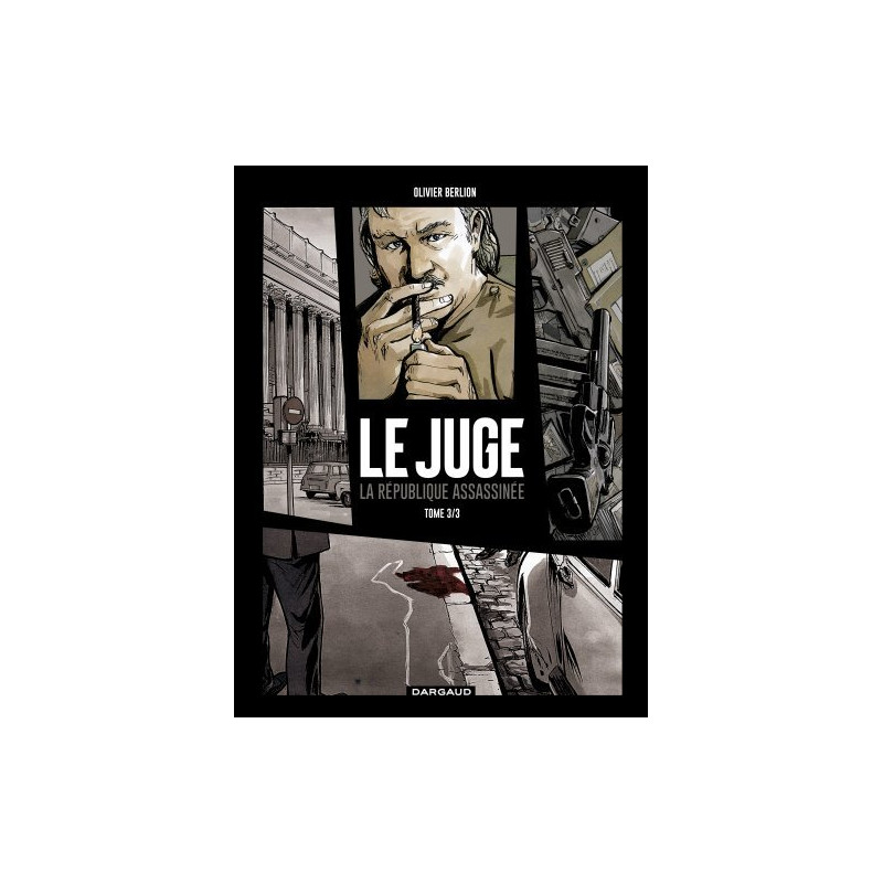Le Juge, la République assassinée - Tome 3 - Le Juge, la République assassinée - tome 3