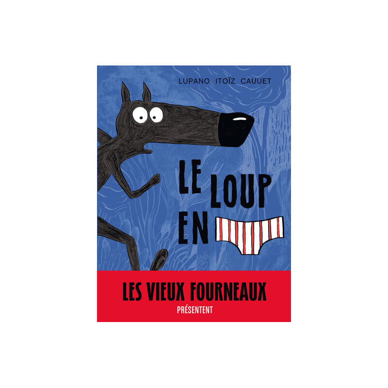 Le Loup en slip - Tome 1 - Le Loup en slip