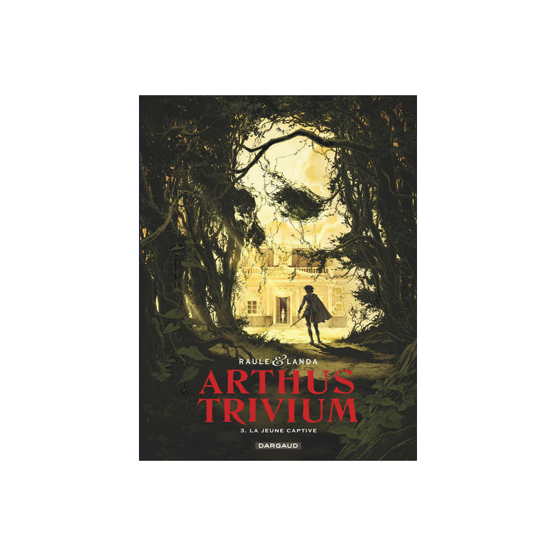 Arthus Trivium - Tome 3 - La Jeune Captive