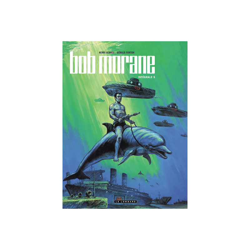 Intégrale Bob Morane nouvelle version - Tome 5