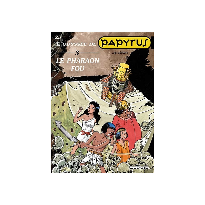 Papyrus - Tome 25 - Le Pharaon fou (L’Odyssée de Papyrus III)