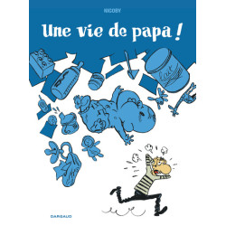 Une vie de papa ! - Une vie...