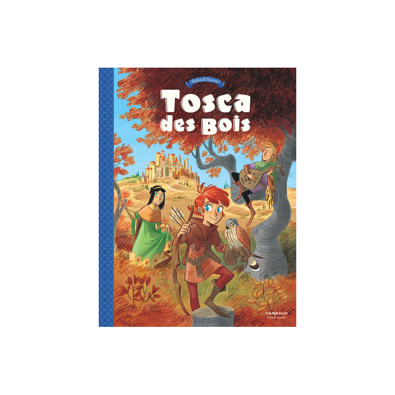 Tosca des Bois - Tome 1 - Tosca des Bois - tome 1