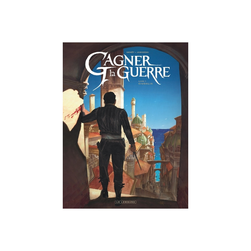 Gagner la guerre - Tome 1 - Ciudalia
