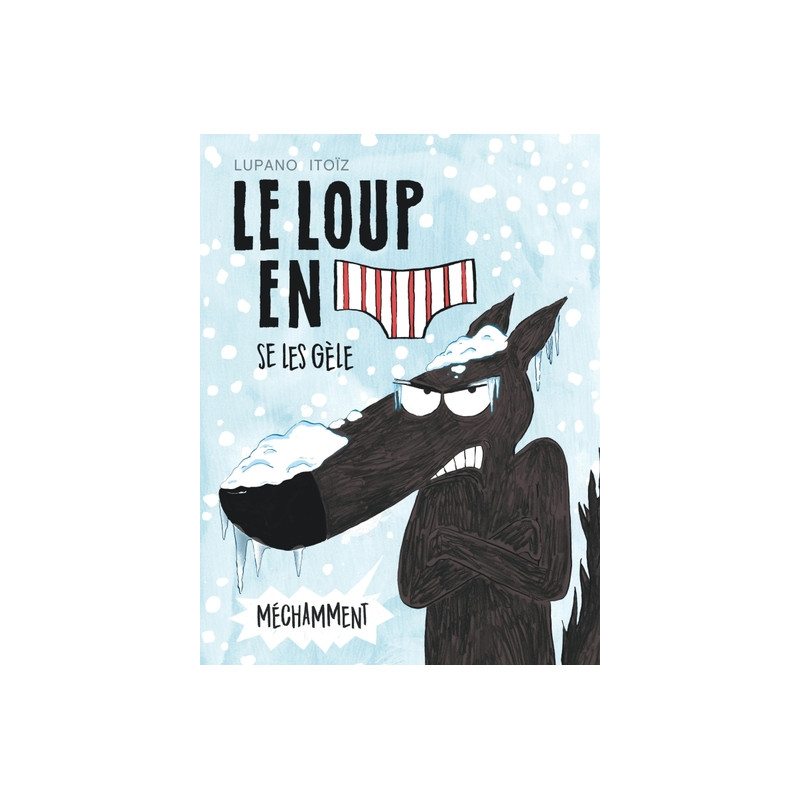 Le Loup en slip - Tome 2 - Le Loup en slip se les gèle méchamment