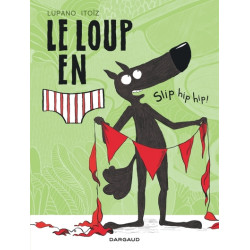 Le Loup en slip - Tome 3 -...