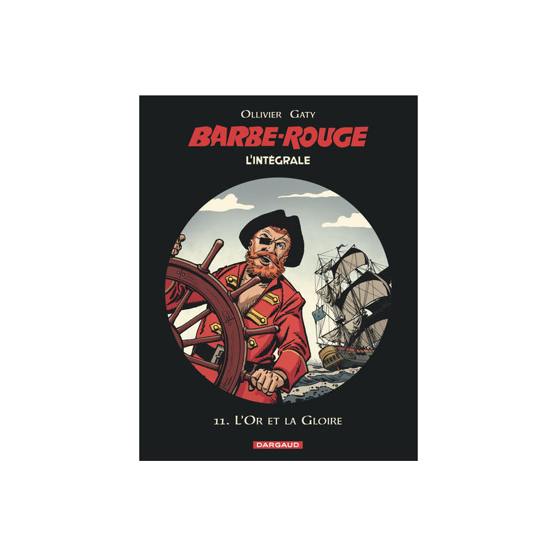 Barbe-Rouge - Intégrales - Tome 11 - L'Or et la Gloire