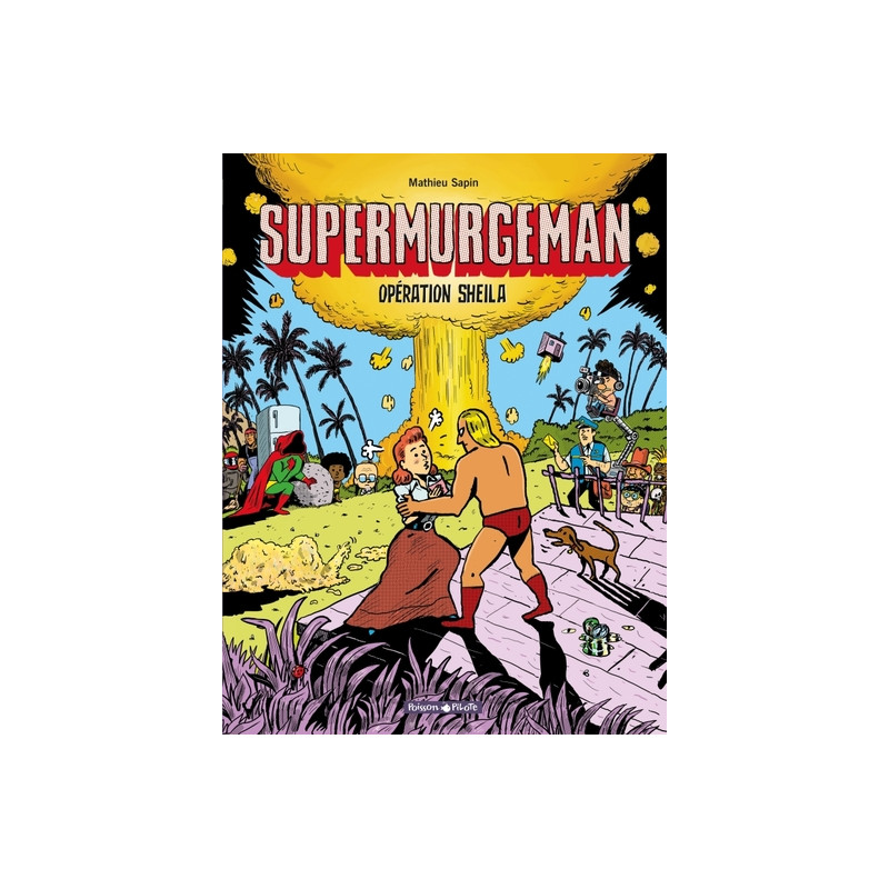 Supermurgeman - Tome 4 - Opération Sheila